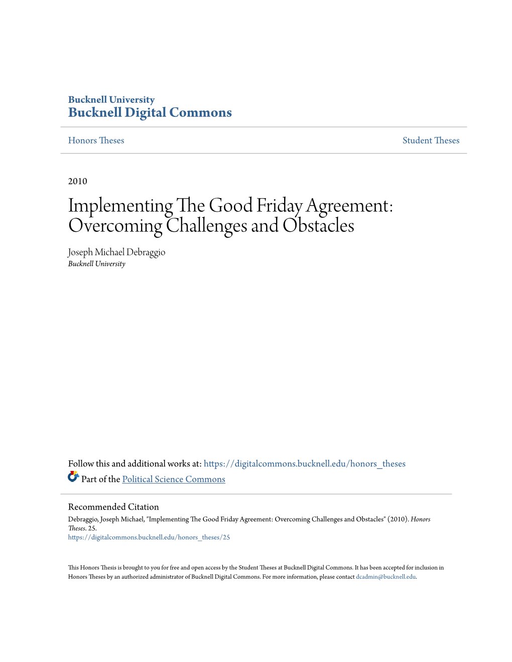 Implementing the Good Friday Agreement: Overcoming Challenges and Obstacles Joseph Michael Debraggio Bucknell University