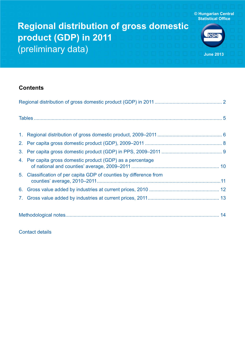 Regional Distribution of Gross Domestic Product (GDP) in 2011 (Preliminary Data) June 2013