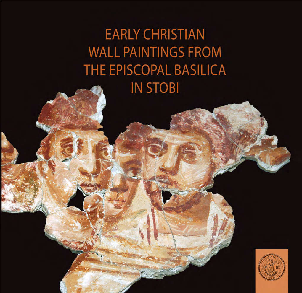 Early Christian Wall Paintings from the Episcopal Basilica in Stobi.Pdf