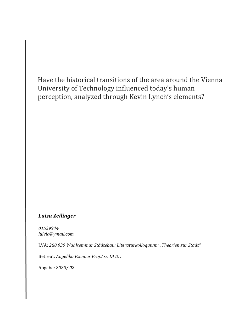 Have the Historical Transitions of the Area Around the Vienna University of Technology Influenced Today’S Human Perception, Analyzed Through Kevin Lynch’S Elements?