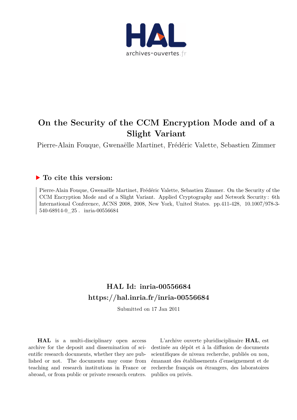 On the Security of the CCM Encryption Mode and of a Slight Variant Pierre-Alain Fouque, Gwenaëlle Martinet, Frédéric Valette, Sebastien Zimmer