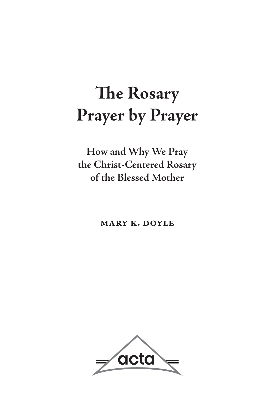 The Rosary Prayer by Prayer