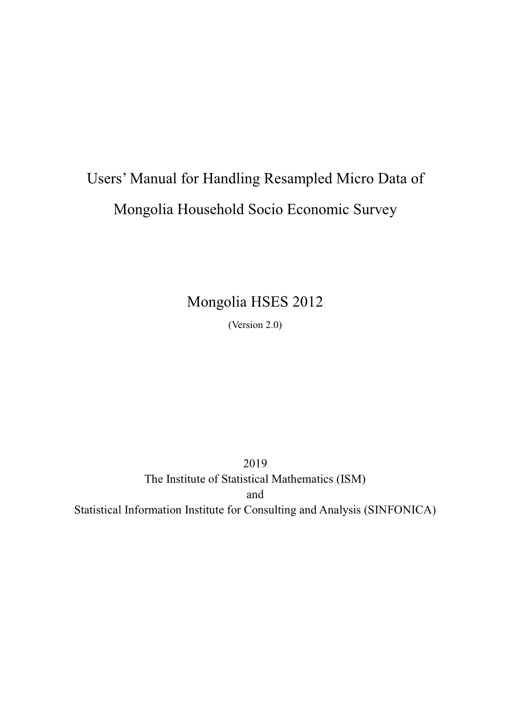 Users' Manual for Handling Resampled Micro Data of Mongolia Household Socio Economic Survey Mongolia HSES 2012