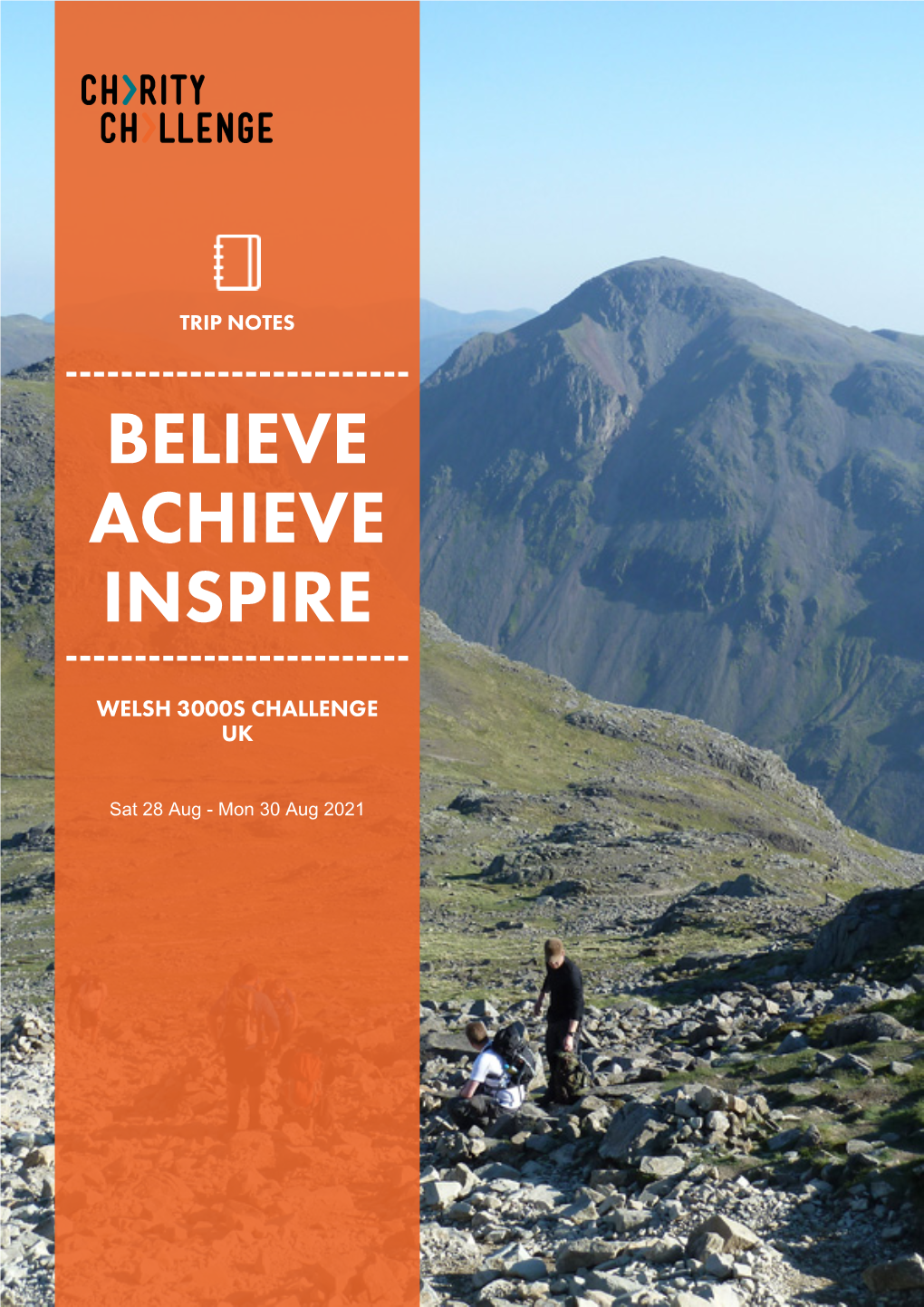 Trip Notes ------Believe Achieve Inspire ------Welsh 3000S Challenge Uk