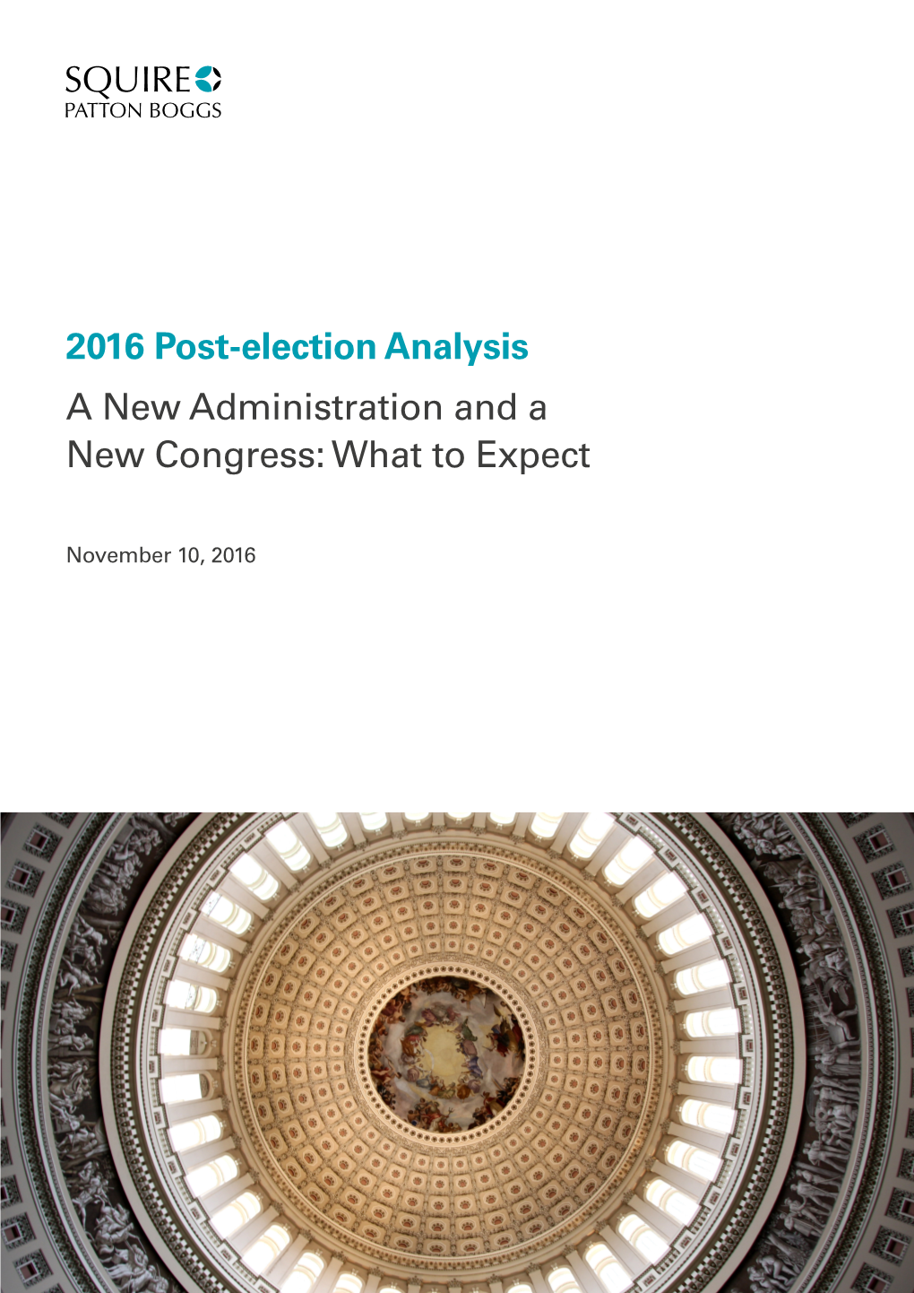 2016 Post-Election Analysis a New Administration and a New Congress: What to Expect