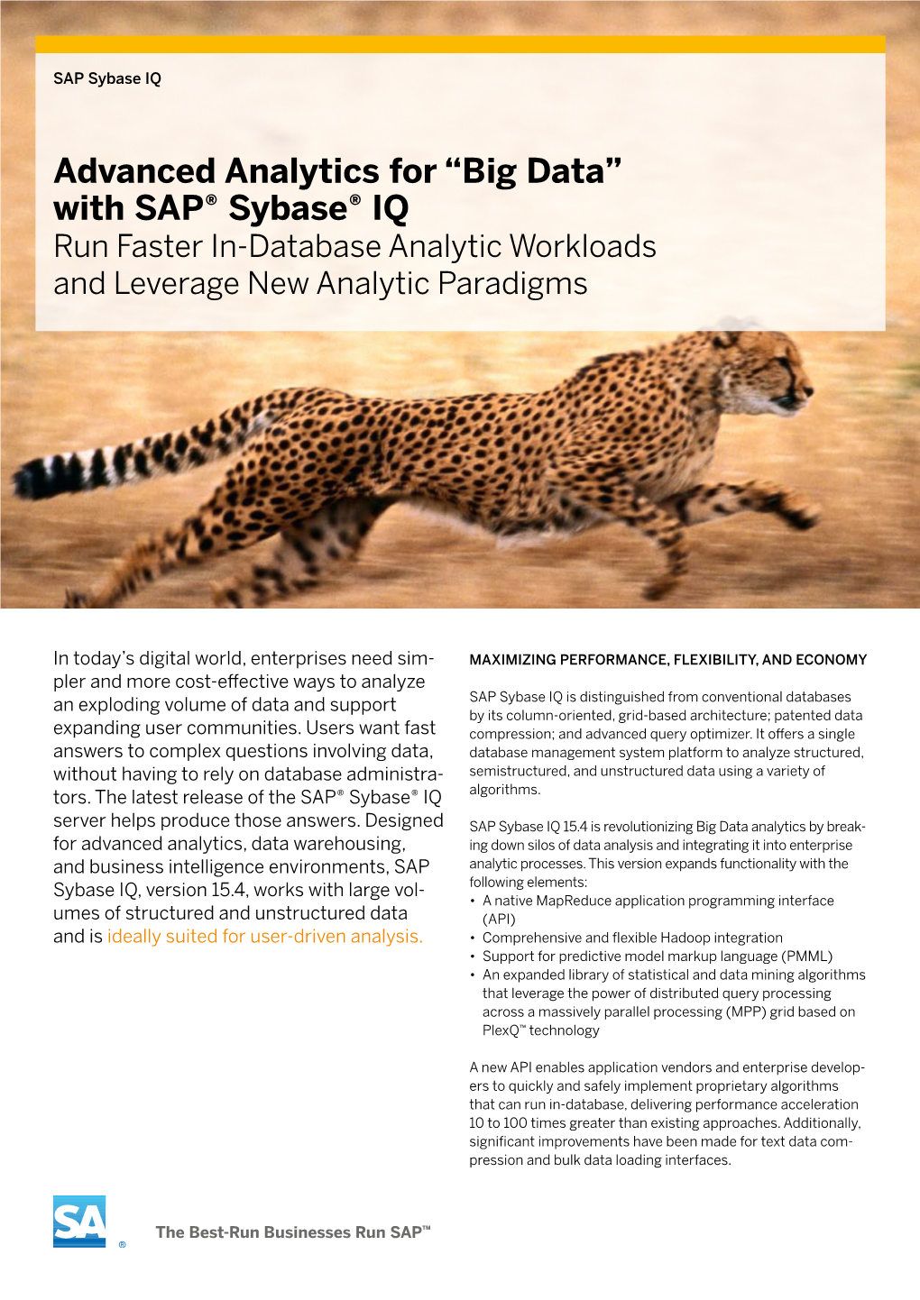 Advanced Analytics for “Big Data” with SAP® Sybase® IQ Run Faster In-Database Analytic Workloads and Leverage New Analytic Paradigms