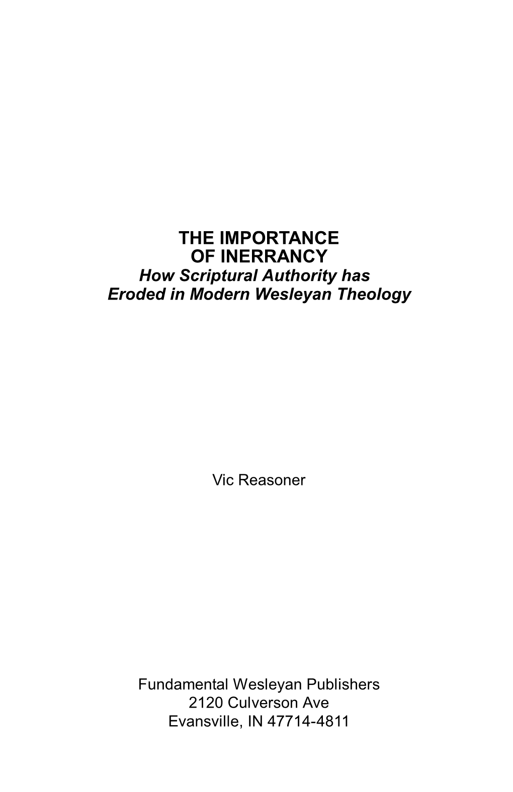 THE IMPORTANCE of INERRANCY How Scriptural Authority Has Eroded in Modern Wesleyan Theology