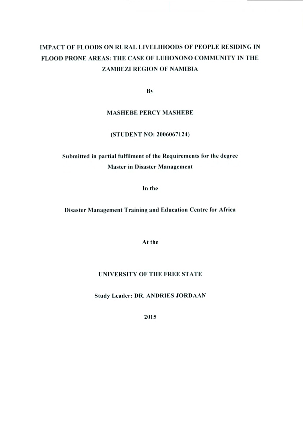 IMPACT of FLOODS on RURAL LIVELIHOODS of PEOPLE RESIDING in FLOOD PRONE AREAS: the CASE of LUHONONO COMMUNITY Ln the ZAMBEZI REGION of NAMIBIA