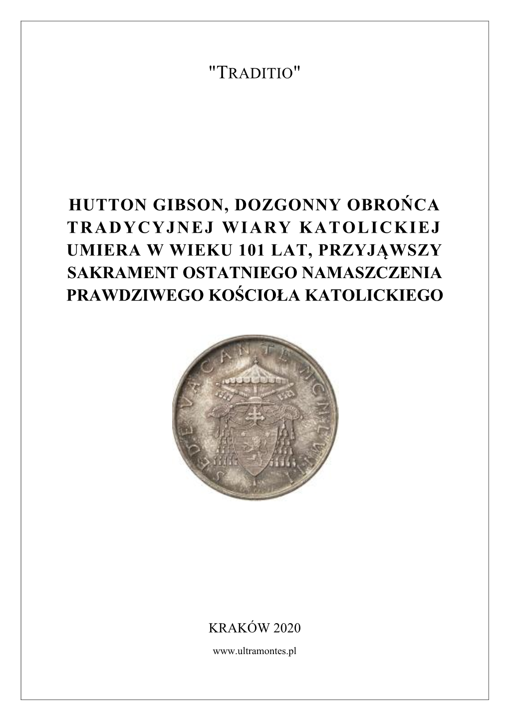 Hutton Gibson, Dozgonny Obrońca Tradycyjnej Wiary Katolickiej Umiera W Wieku 101 Lat, Przyjąwszy Sakrament Ostatniego Namaszczenia Prawdziwego Kościoła Katolickiego