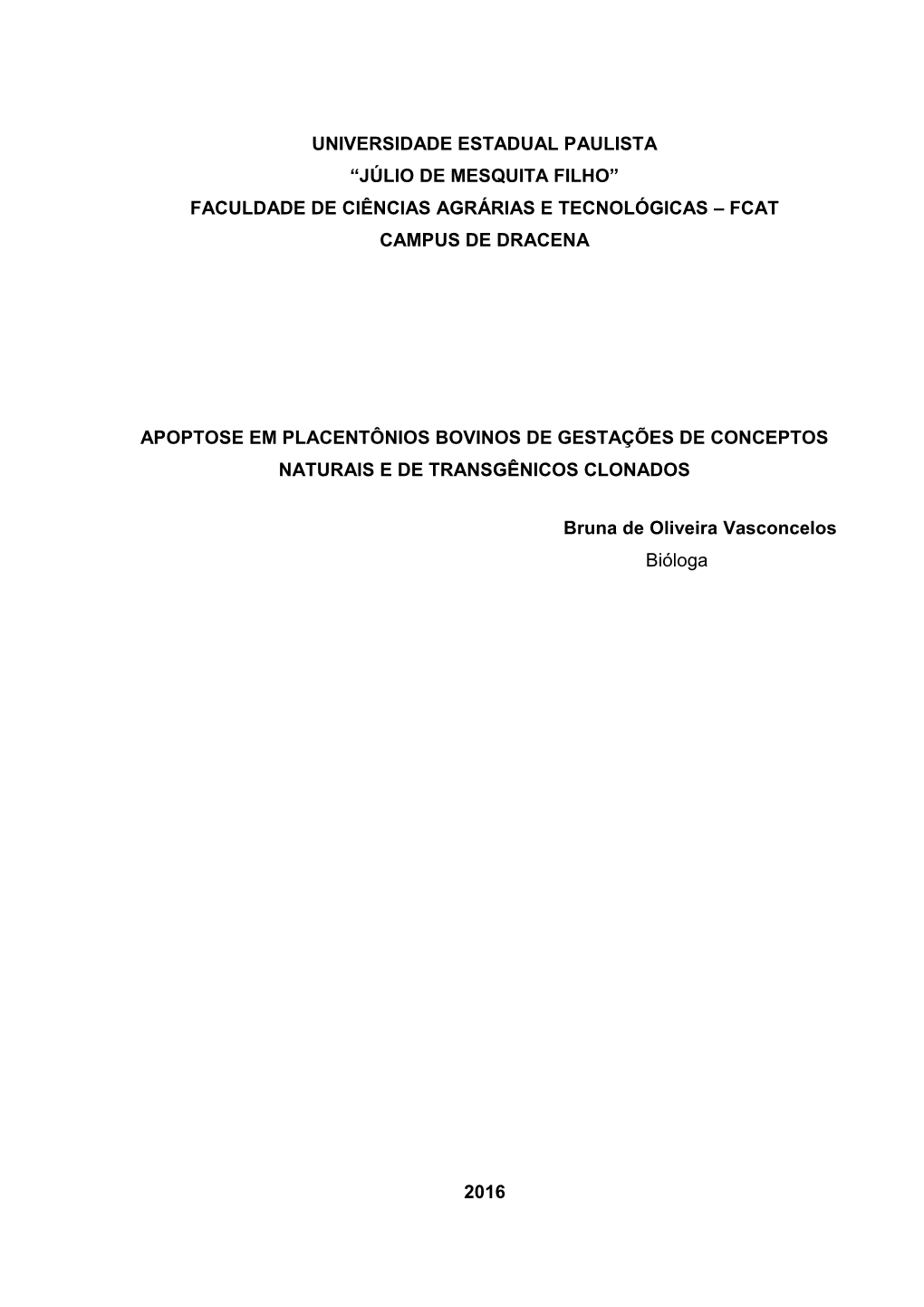 Júlio De Mesquita Filho” Faculdade De Ciências Agrárias E Tecnológicas – Fcat Campus De Dracena