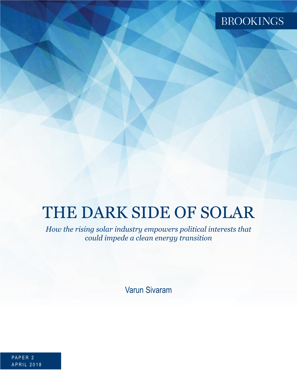 THE DARK SIDE of SOLAR How the Rising Solar Industry Empowers Political Interests That Could Impede a Clean Energy Transition