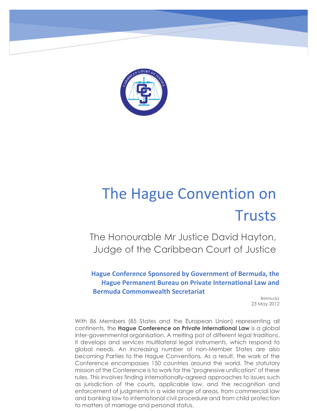 The Hague Convention on Trusts the Honourable Mr Justice David Hayton, Judge of the Caribbean Court of Justice