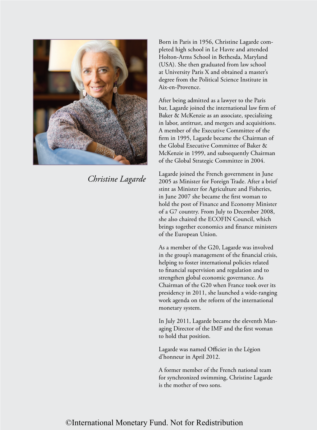 Christine Lagarde Com- Pleted High School in Le Havre and Attended Holton-Arms School in Bethesda, Maryland (USA)