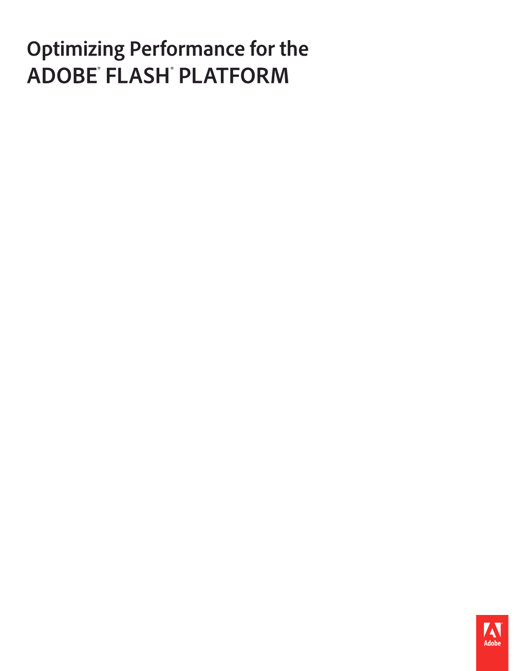 OPTIMIZING PERFORMANCE for the FLASH PLATFORM Iv Contents