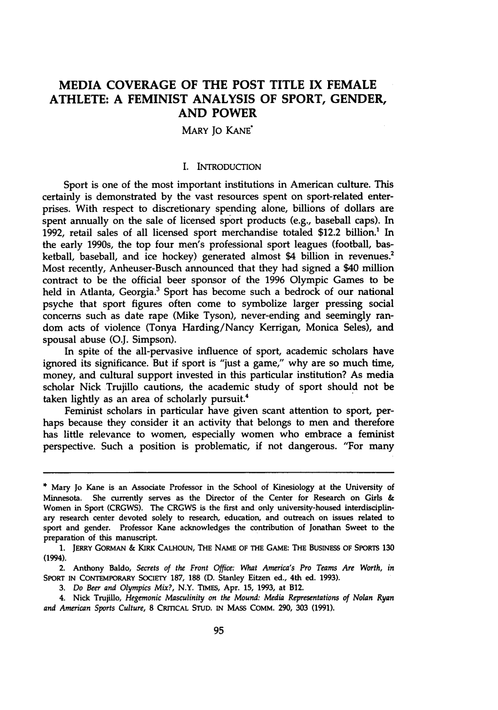 MEDIA COVERAGE of the POST TITLE IX FEMALE ATHLETE: a FEMINIST ANALYSIS of SPORT, GENDER, and POWER MARY Jo KANE*