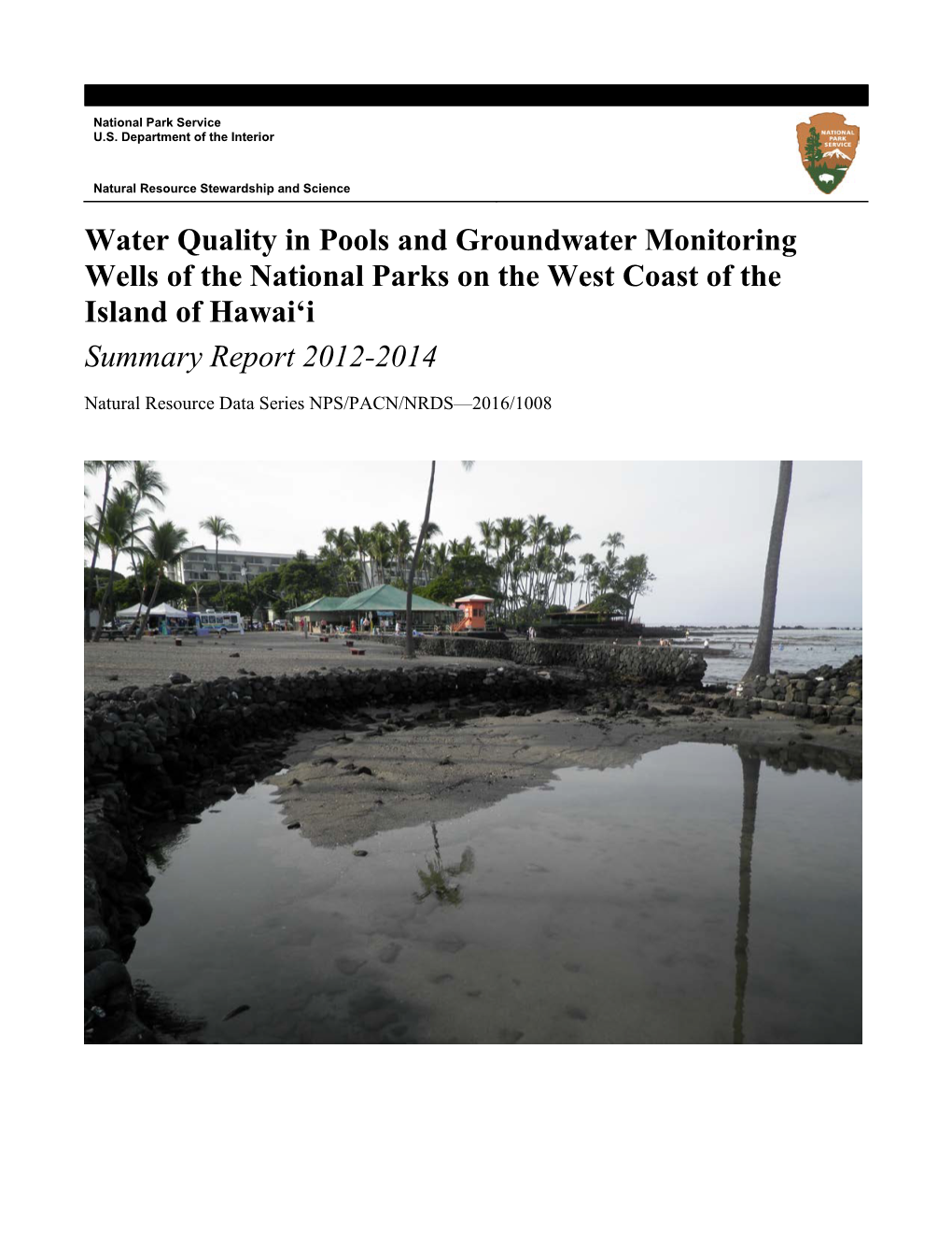 Water Quality in Pools and Groundwater Monitoring Wells of the National Parks on the West Coast of the Island of Hawaiʻi Summary Report 2012-2014