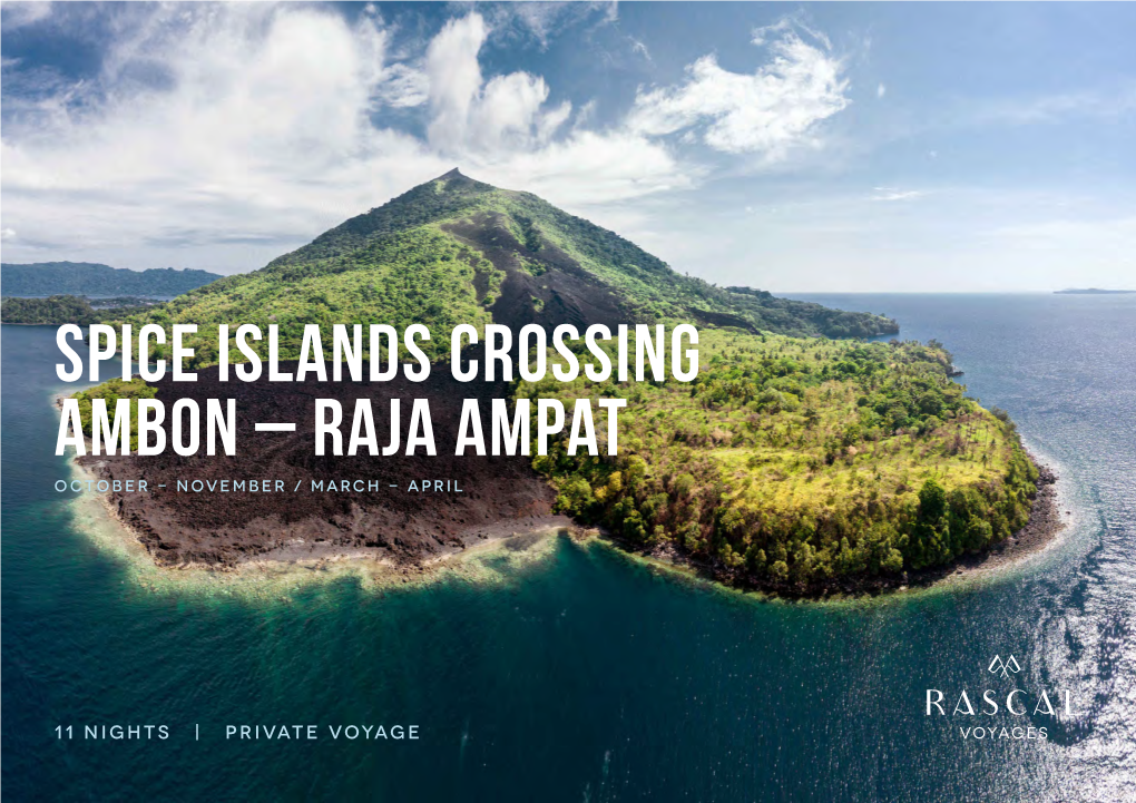 Spice Islands Crossing Ambon – Raja Ampat October - November / March - April