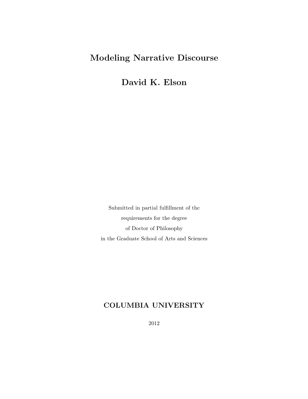 Modeling Narrative Discourse David K. Elson