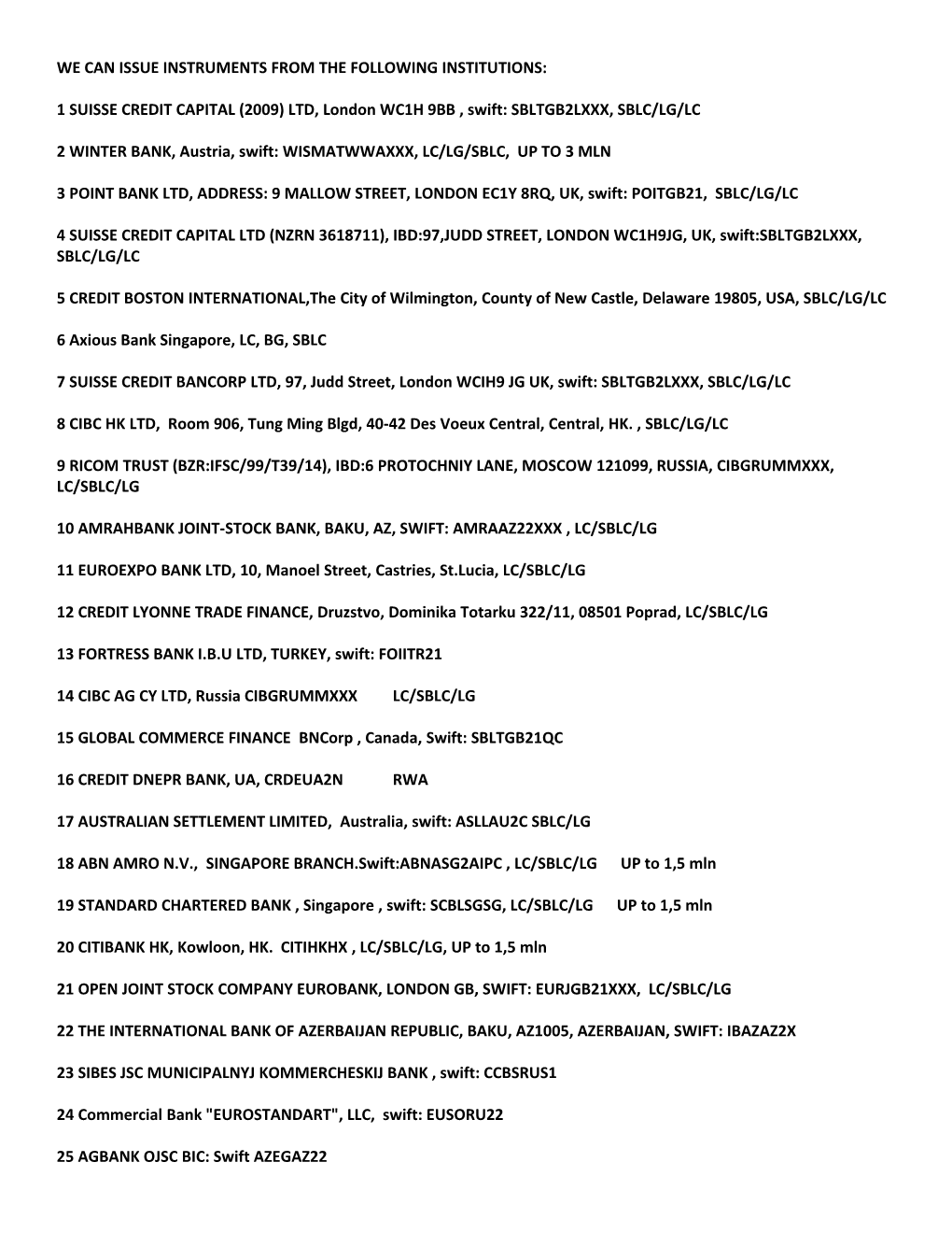 We Can Issue Instruments from the Following Institutions