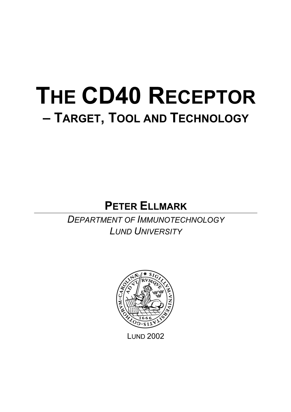 The Cd40 Receptor Ð Target, Tool and Technology