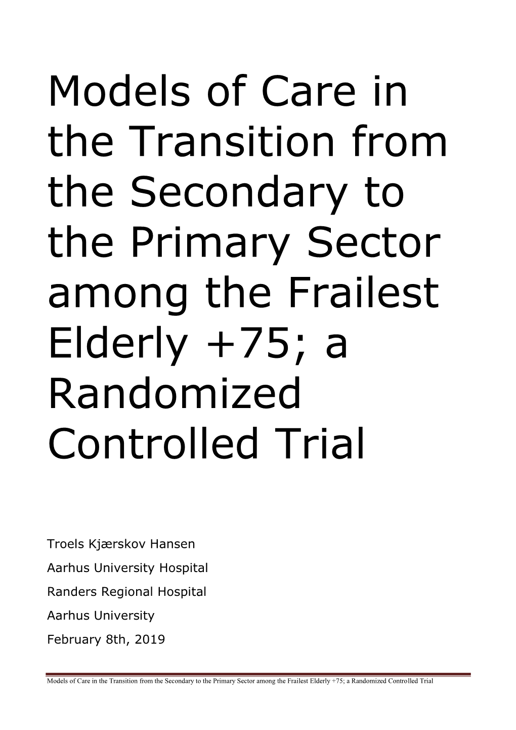 Models of Care in the Transition from the Secondary to the Primary Sector Among the Frailest Elderly +75; a Randomized