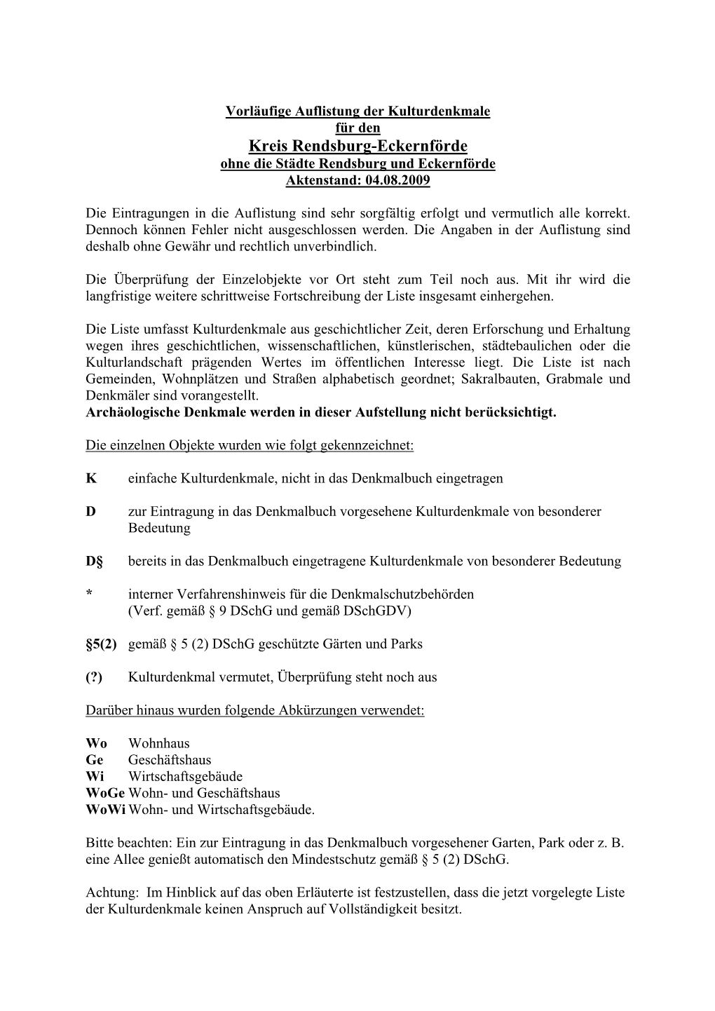 Vorläufige Auflistung Der Kulturdenkmale Für Den Kreis Rendsburg-Eckernförde Ohne Die Städte Rendsburg Und Eckernförde Aktenstand: 04.08.2009