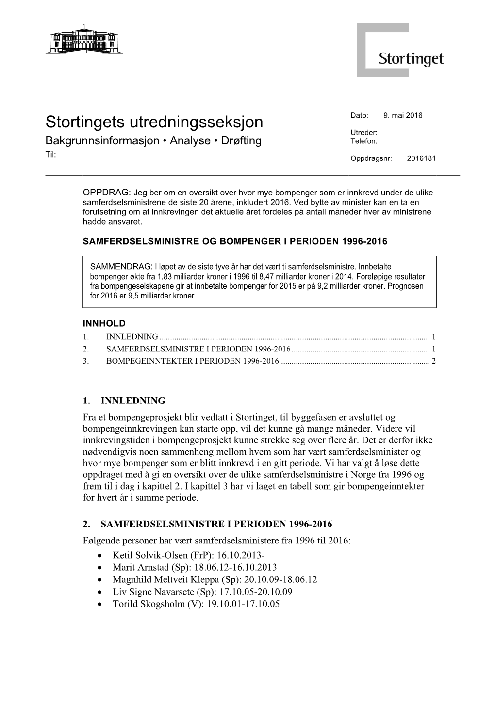 Utredningsseksjon Utreder: Bakgrunnsinformasjon • Analyse • Drøfting Telefon