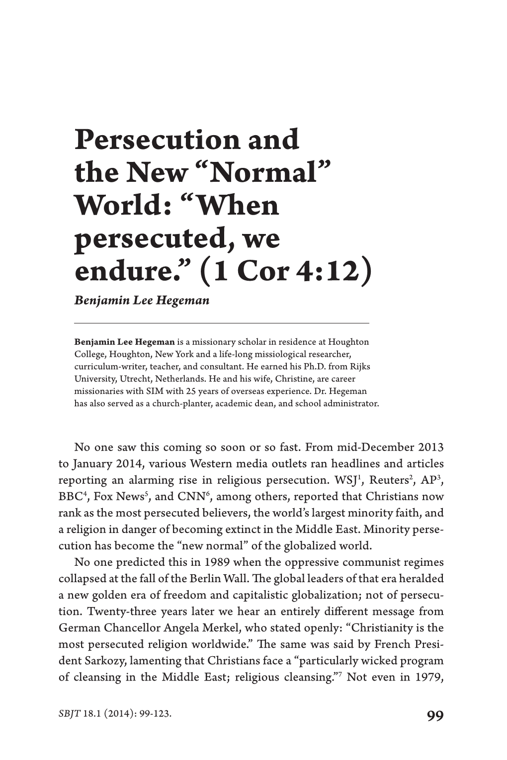 “Normal” World: “When Persecuted, We Endure.” (1 Cor 4:12) Benjamin Lee Hegeman