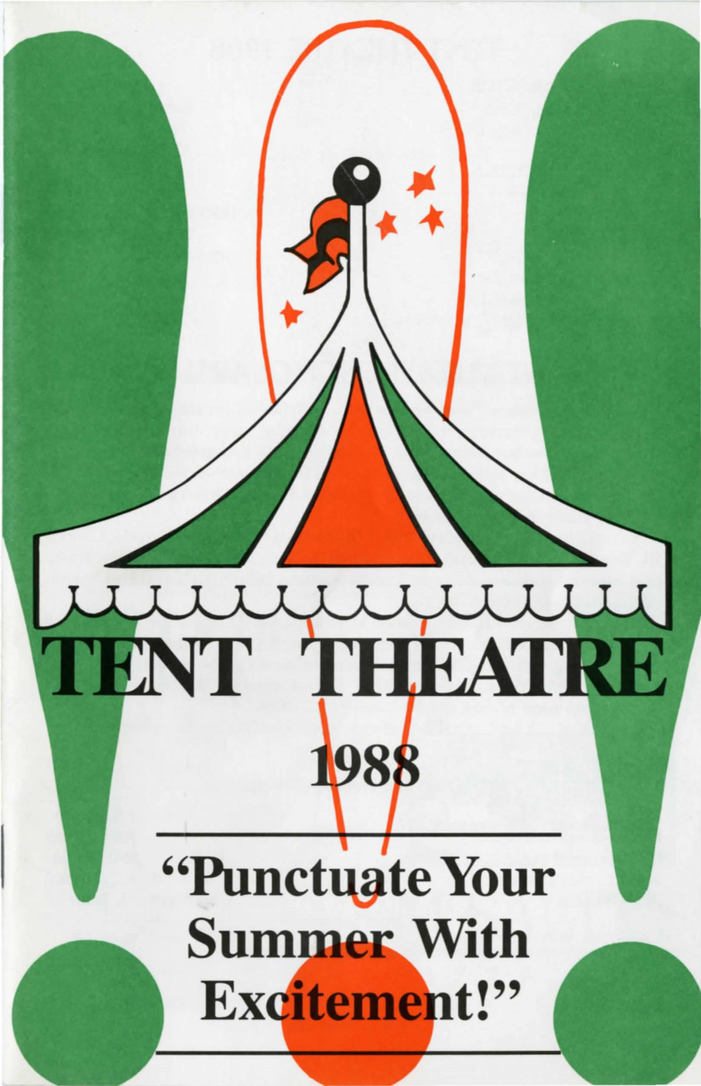 T!" TENT THEATRE 1988 MANAGING DIRECTOR Joe Bowman ARTISTIC DIRECTORS Robert H