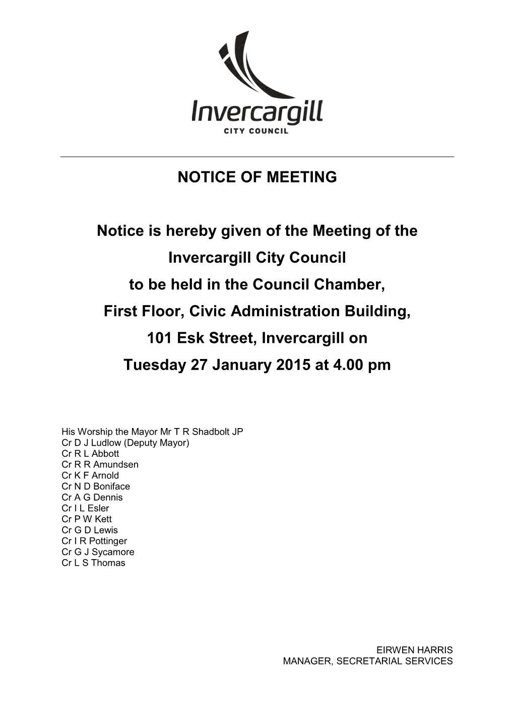 NOTICE of MEETING Notice Is Hereby Given of the Meeting of the Invercargill City Council to Be Held in the Council Chamber, Firs