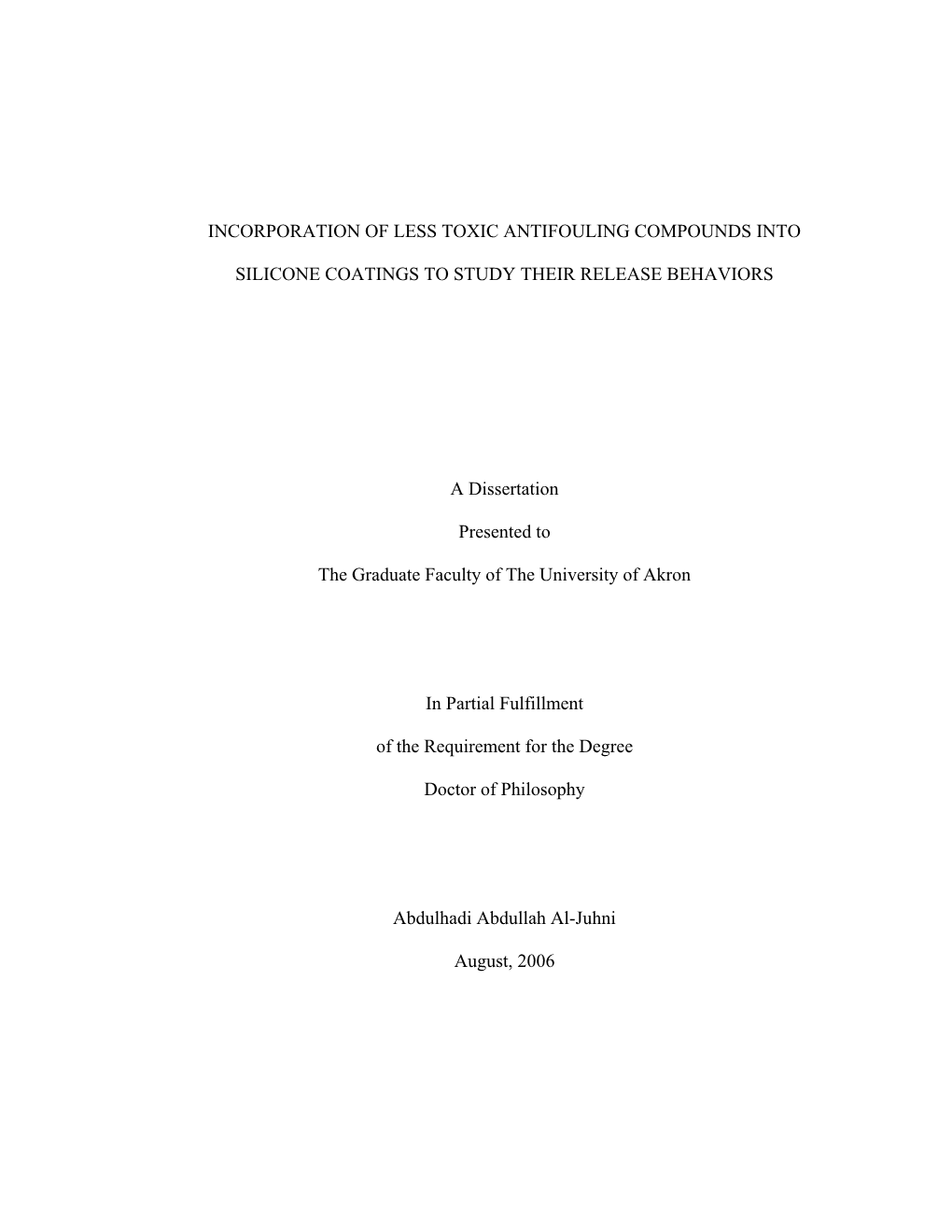 INCORPORATION of LESS TOXIC ANTIFOULING COMPOUNDS INTO SILICONE COATINGS to STUDY THEIR RELEASE BEHAVIORS a Dissertation Present