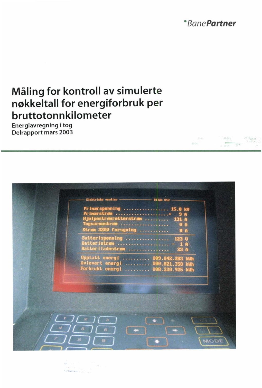 Ing for Kontroll Av Simulerte Nøkkeltall for Energiforbruk Per Bruttotonnkilometer Energiavregning I Tog Delrapport Mars 2003