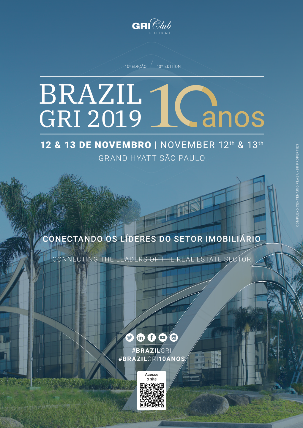 BRAZIL GRI 20191 Anos 12 & 13 DE NOVEMBRO | NOVEMBER 12Th & 13Th GRAND HYATT SÃO PAULO COMPLEXO CENTENÁRIO PLAZA - BR PROPERTIES BR PLAZA - CENTENÁRIO COMPLEXO
