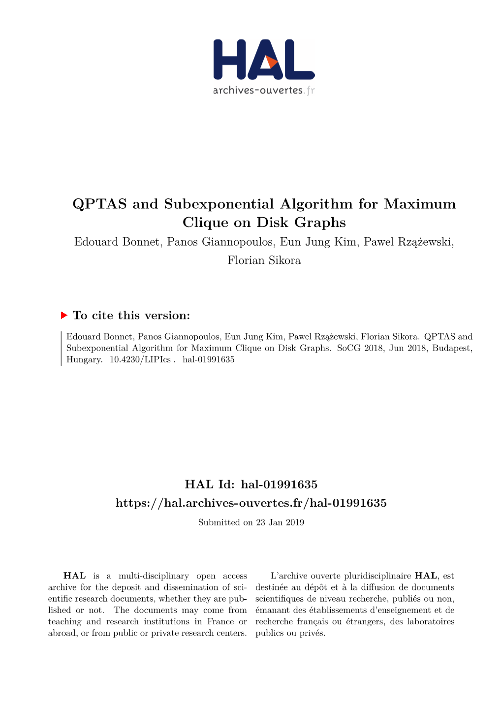 QPTAS and Subexponential Algorithm for Maximum Clique on Disk Graphs Edouard Bonnet, Panos Giannopoulos, Eun Jung Kim, Pawel Rzążewski, Florian Sikora