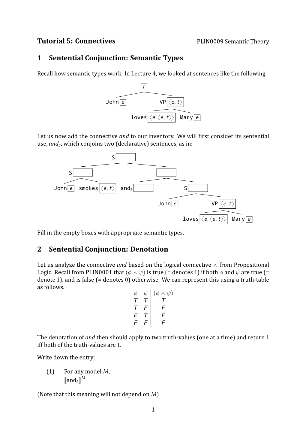 Tutorial 5: Connectives 1 Sentential Conjunction: Semantic Types 2