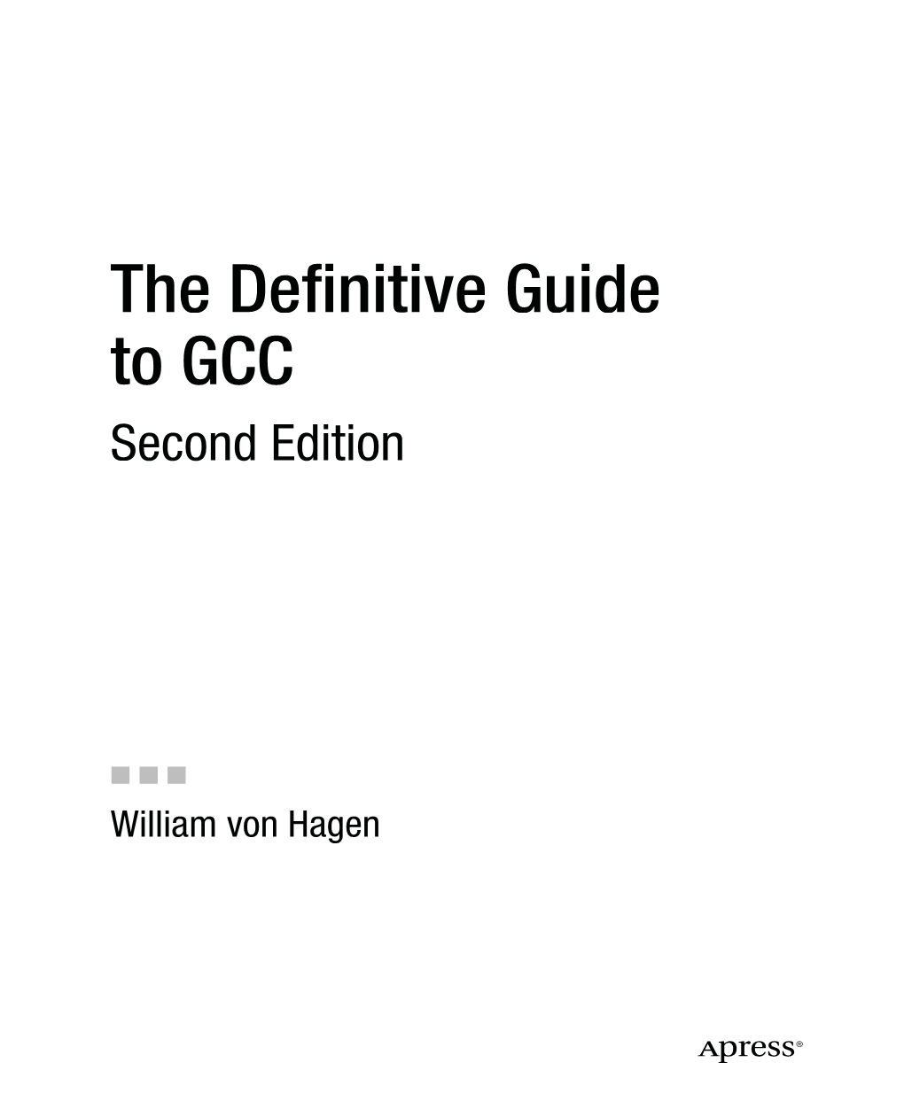 The Definitive Guide to GCC Second Edition