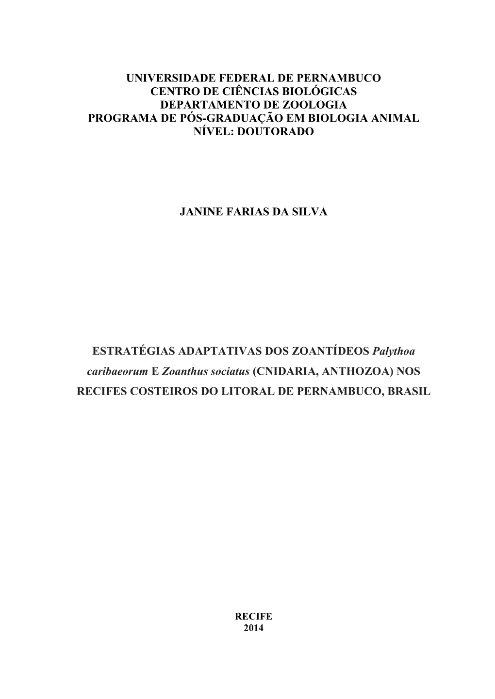 Universidade Federal De Pernambuco Centro De Ciências Biológicas Departamento De Zoologia Programa De Pós-Graduação Em Biologia Animal Nível: Doutorado