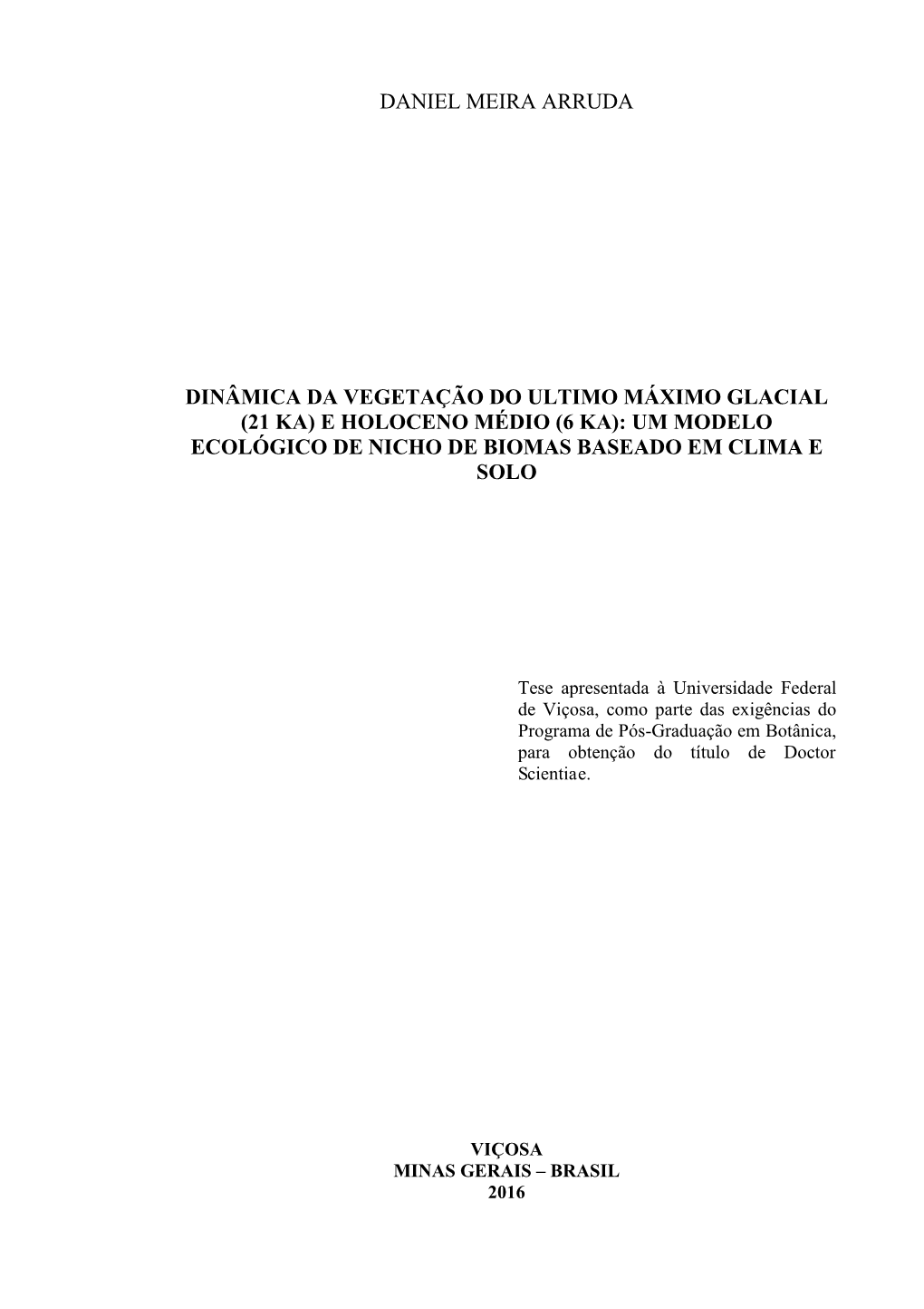 Dinâmica Da Vegetação Do Ultimo Máximo Glacial (21 Ka) E Holoceno Médio (6 Ka): Um Modelo Ecológico De Nicho De Biomas Baseado Em Clima E Solo