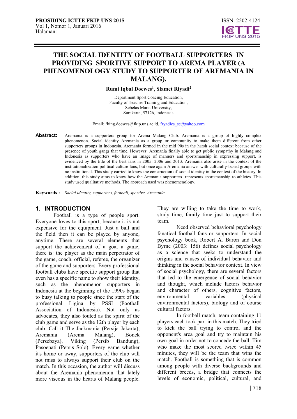 The Social Identity of Football Supporters in Providing Sportive Support to Arema Player (A Phenomenology Study to Supporter of Aremania in Malang)