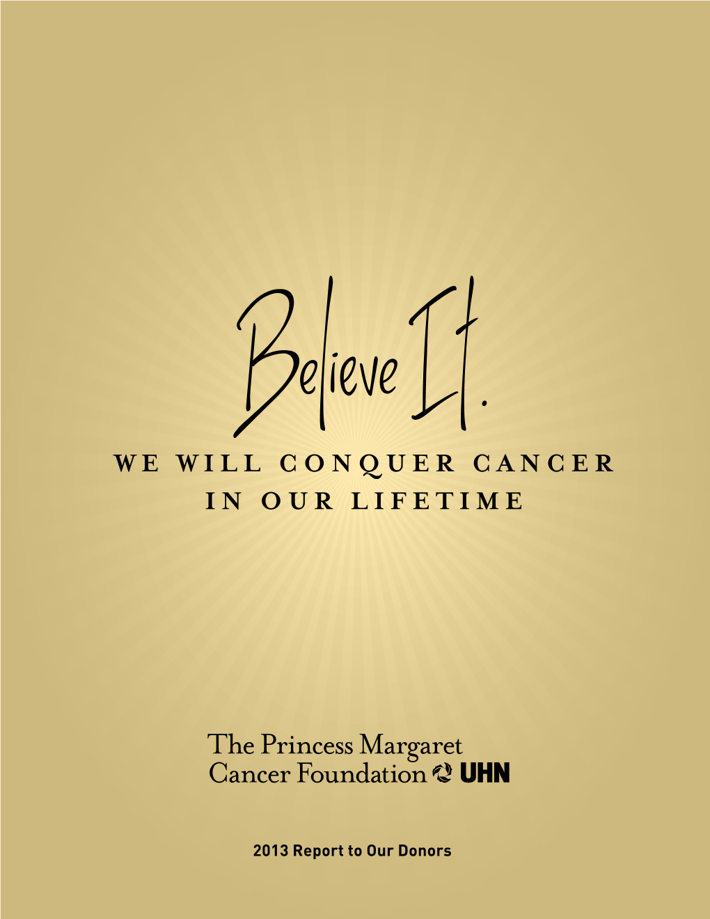 2013 Report to Our Donors Leading the Way in Personalized Cancer Medicine