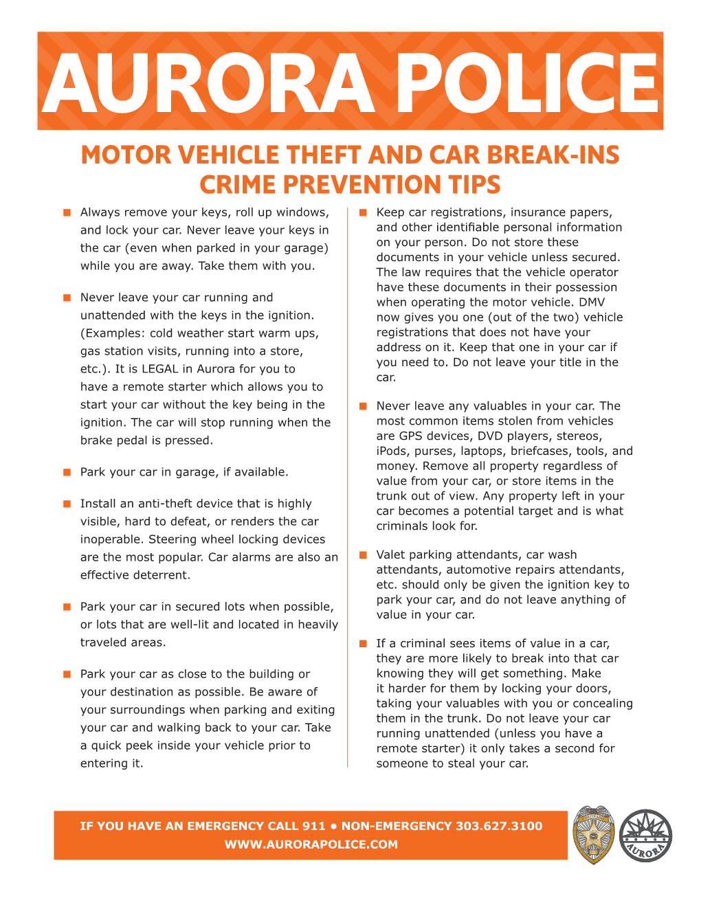 MOTOR VEHICLE THEFT and CAR BREAK-INS CRIME PREVENTION TIPS ■ Always Remove Your Keys, Roll up Windows, ■ Keep Car Registrations, Insurance Papers, and Lock Your Car