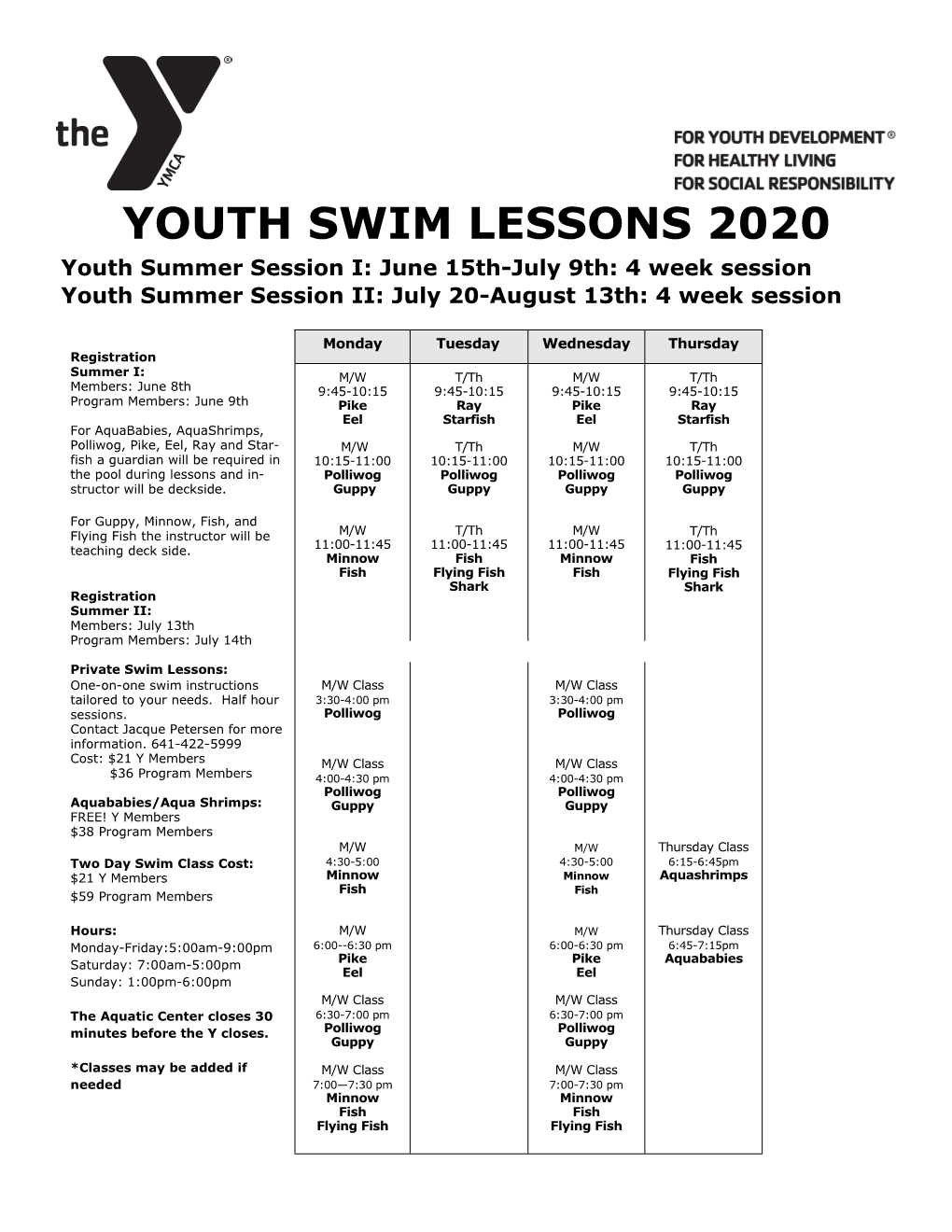 YOUTH SWIM LESSONS 2020 Youth Summer Session I: June 15Th-July 9Th: 4 Week Session Youth Summer Session II: July 20-August 13Th: 4 Week Session