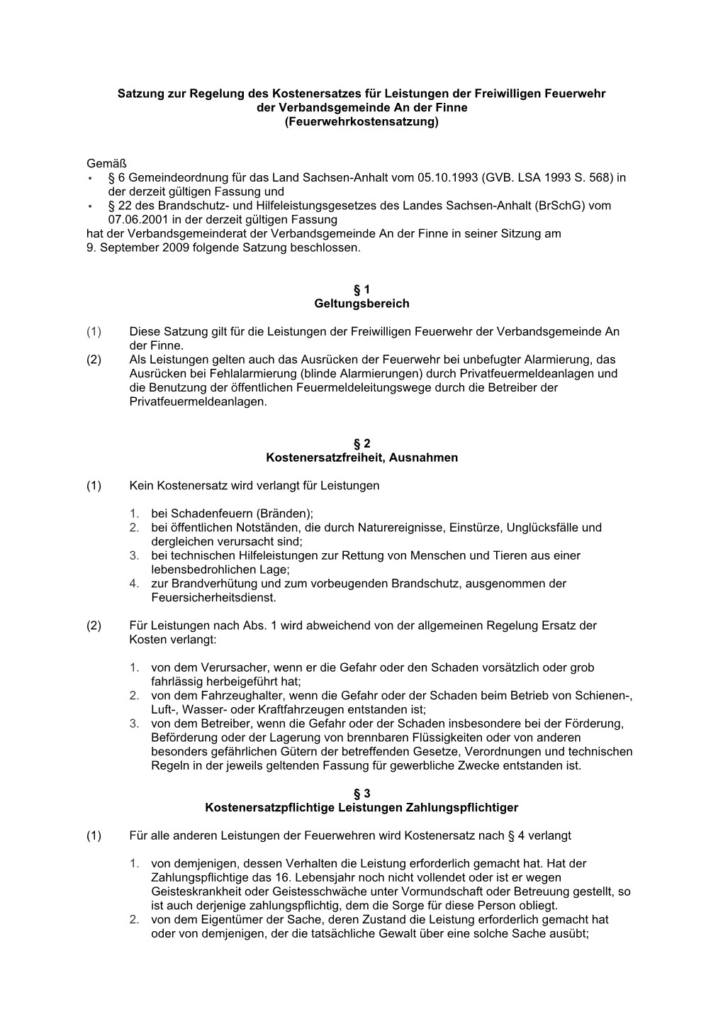 Satzung Zur Regelung Des Kostenersatzes Für Leistungen Der Freiwilligen Feuerwehr Der Verbandsgemeinde an Der Finne (Feuerwehrkostensatzung)