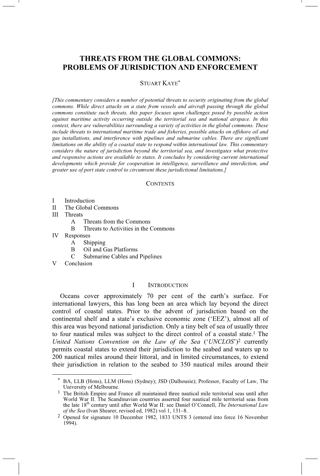 THREATS from the GLOBAL COMMONS: PROBLEMS of JURISDICTION and ENFORCEMENT Threats from the Global Commons STUART KAYE*