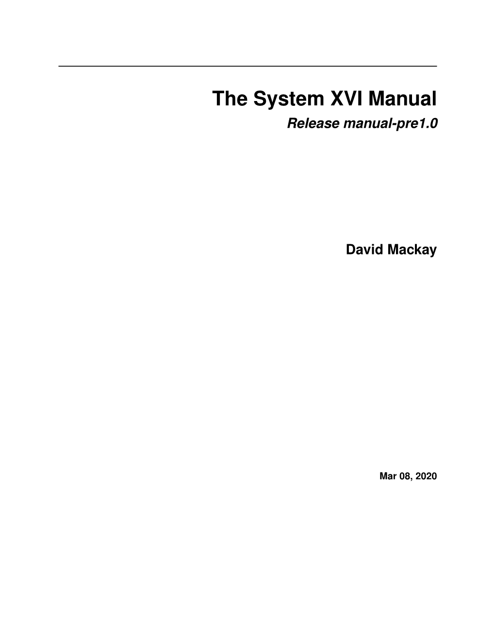 The System XVI Manual Release Manual-Pre1.0 David Mackay