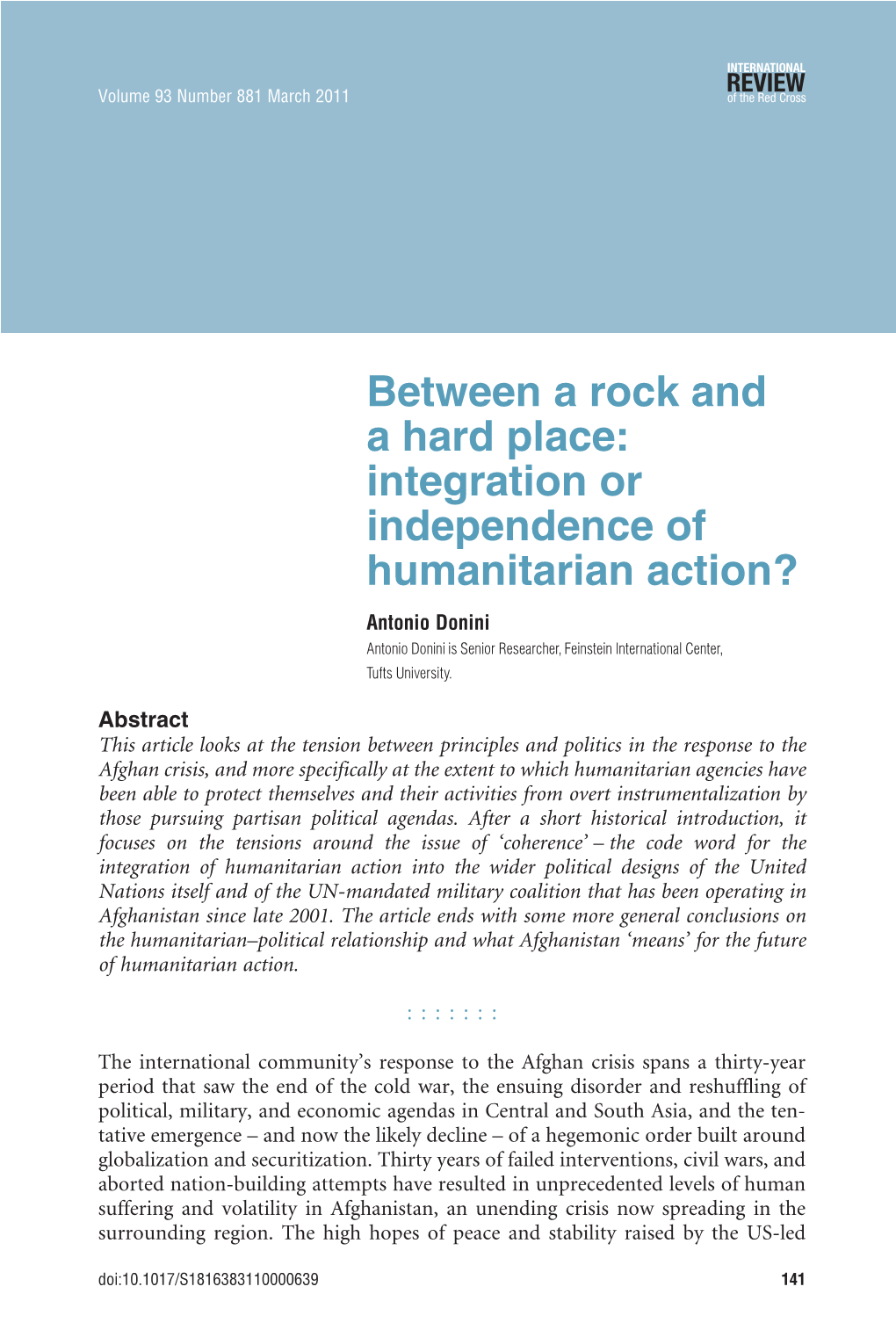 Integration Or Independence of Humanitarian Action? Antonio Donini Antonio Donini Is Senior Researcher, Feinstein International Center, Tufts University