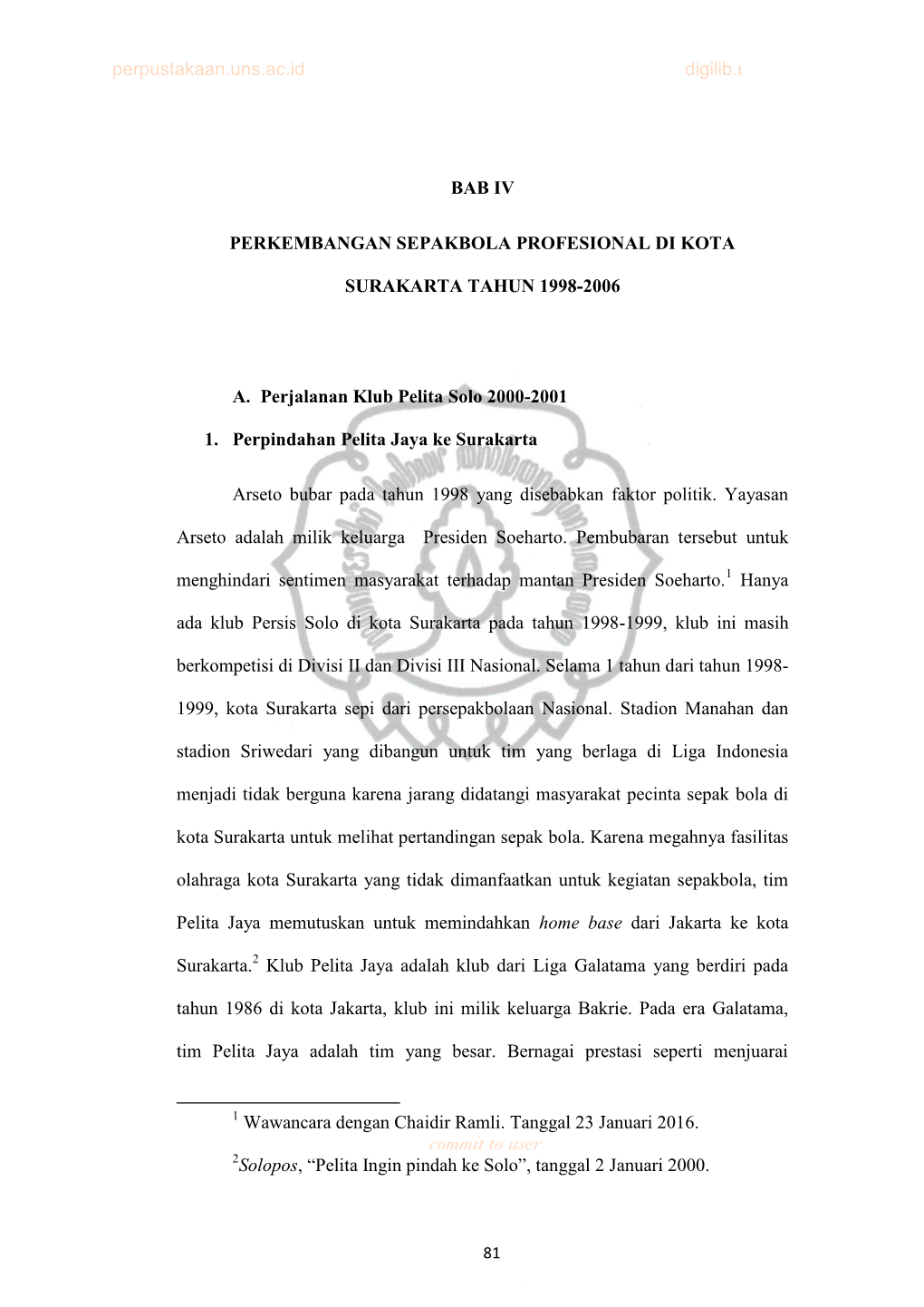 Perpustakaan.Uns.Ac.Id Digilib.Uns.Ac.Id Commit to User BAB IV PERKEMBANGAN SEPAKBOLA PROFESIONAL DI KOTA SURAKARTA TAHUN 1998-2