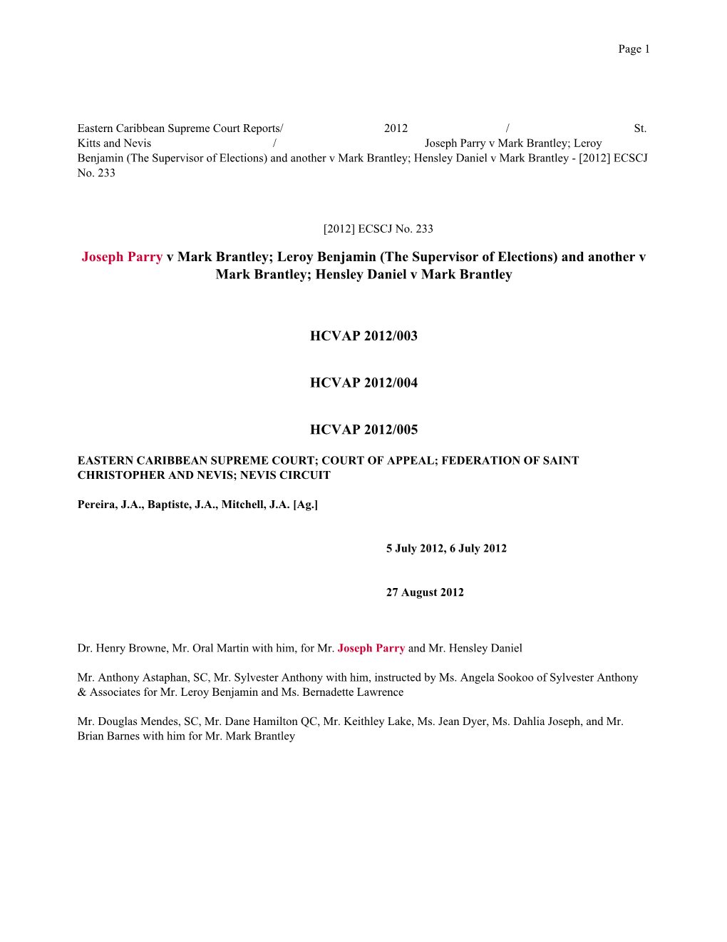 Joseph Parry V Mark Brantley; Leroy Benjamin (The Supervisor of Elections) and Another V Mark Brantley; Hensley Daniel V Mark Brantley - [2012] ECSCJ No