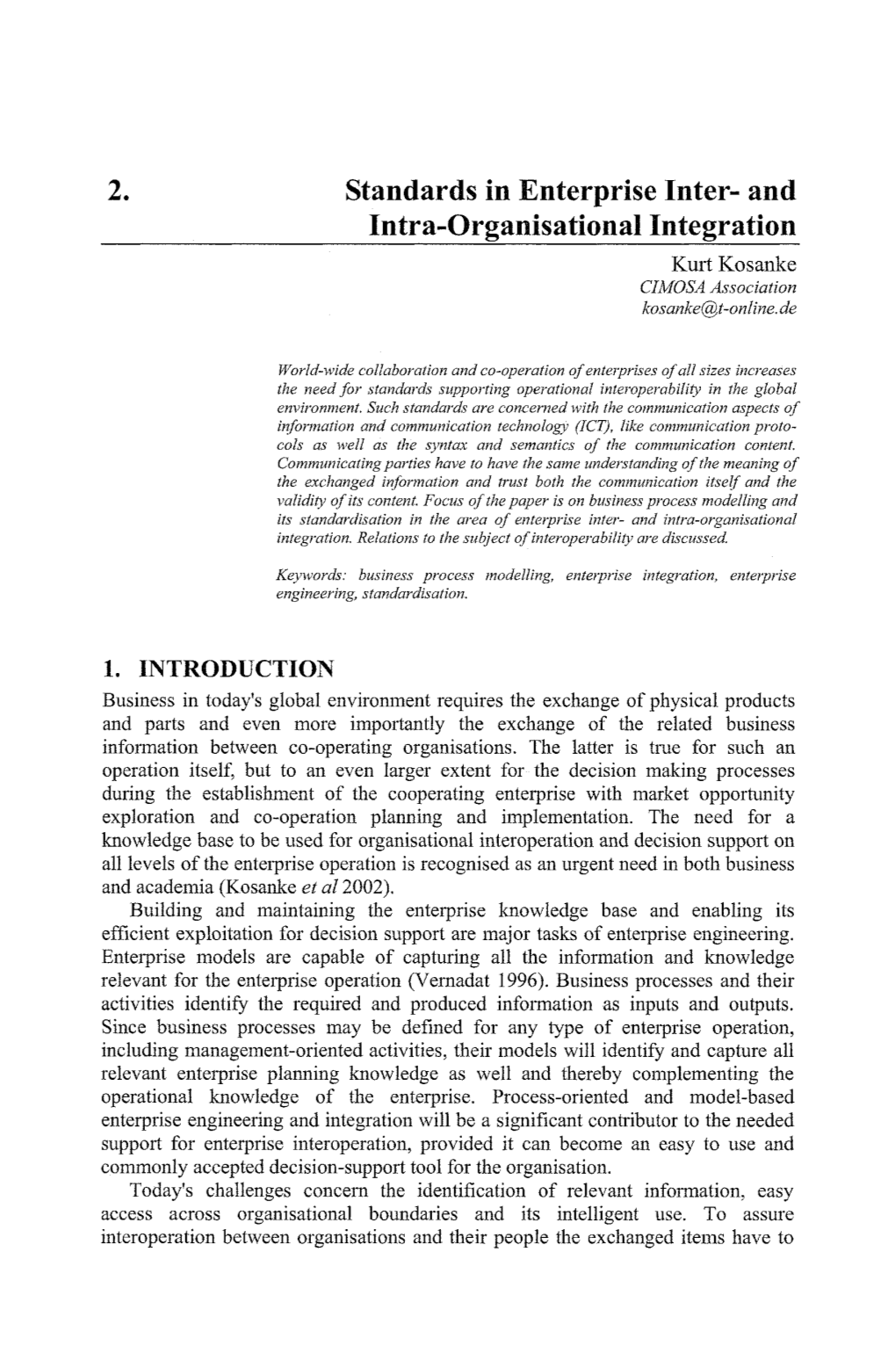 2. Standards in Enterprise Inter- and Intra-Qrganisational Integration Kurt Kosanke CIMOSA Association Kosanke(A).T-Online