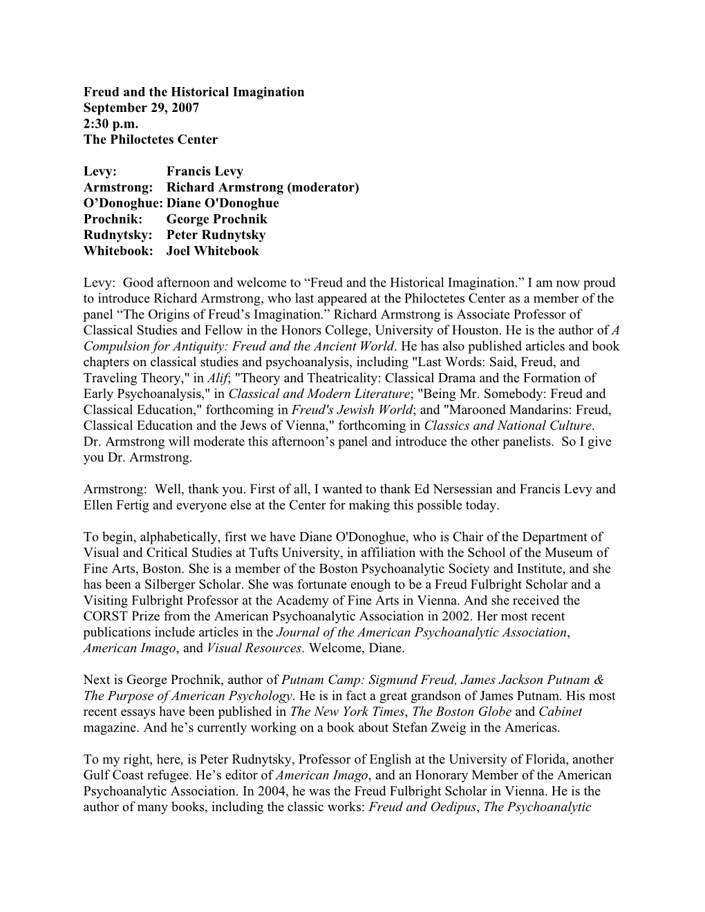 Freud and the Historical Imagination September 29, 2007 2:30 P.M. the Philoctetes Center Levy: Francis Levy Armstrong: Richard A